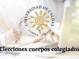 Imagen con el logo de la Universidad de Caldas y el texto de Elecciones de cuerpor colegiados