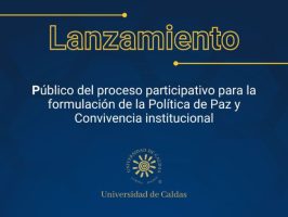 Lanzamiento público del proceso participativo para la formulación de la Política de Paz y Convivencia institucional